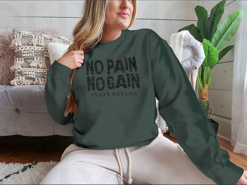 No Pain No Gain Motivational Quotes Design for Sweatshirt