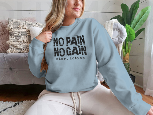 No Pain No Gain Motivational Quotes Design for Sweatshirt