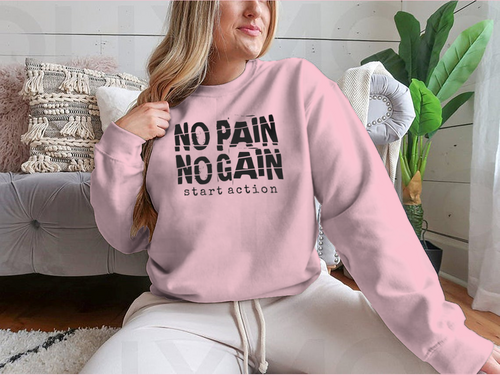 No Pain No Gain Motivational Quotes Design for Sweatshirt