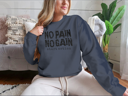 No Pain No Gain Motivational Quotes Design for Sweatshirt