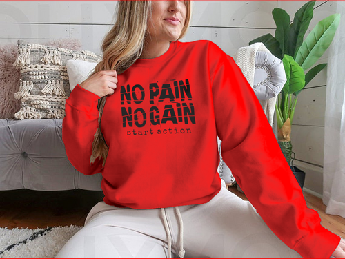 No Pain No Gain Motivational Quotes Design for Sweatshirt