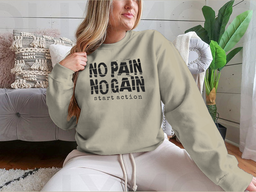 No Pain No Gain Motivational Quotes Design for Sweatshirt